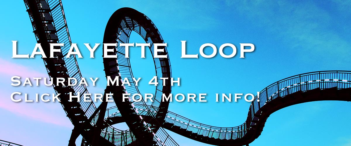 A background image of a silhouette of roller coaster with blue magenta sky with White type on it saying Lafayette Loop on the first line near the top and Saturday May 4th on the second line and Click Here for more info! on the third line.