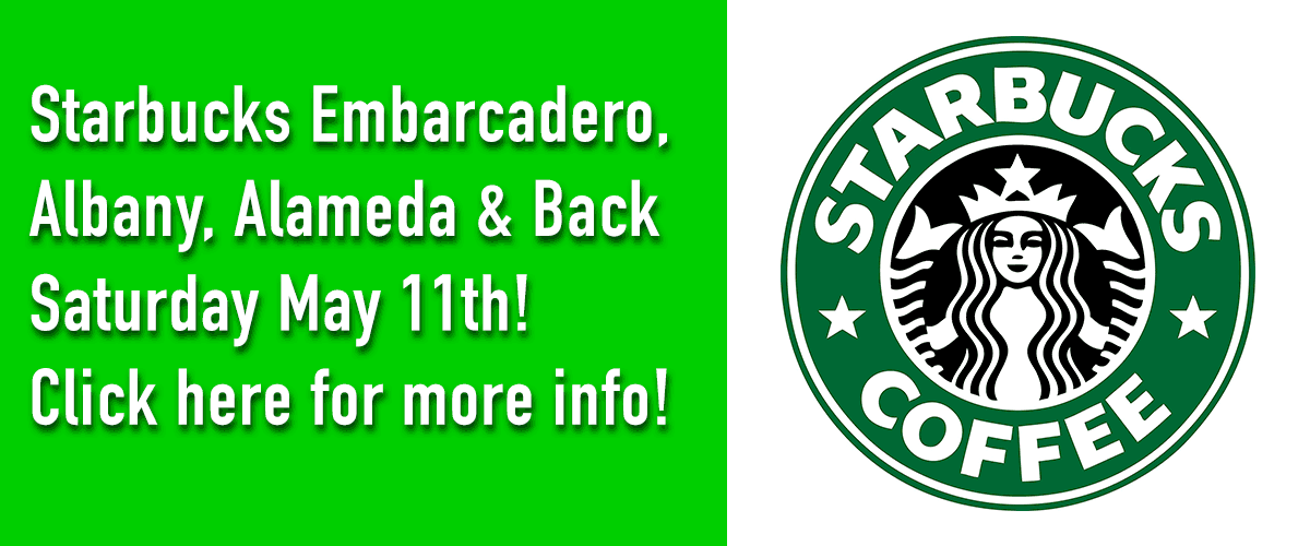 In white type Starbucks Embarcadero, Albany, Alameda & back. Saturday May 11th! Click here for more info! on the left side with a bright green background. On the right side, the Starbucks Coffee logo.
