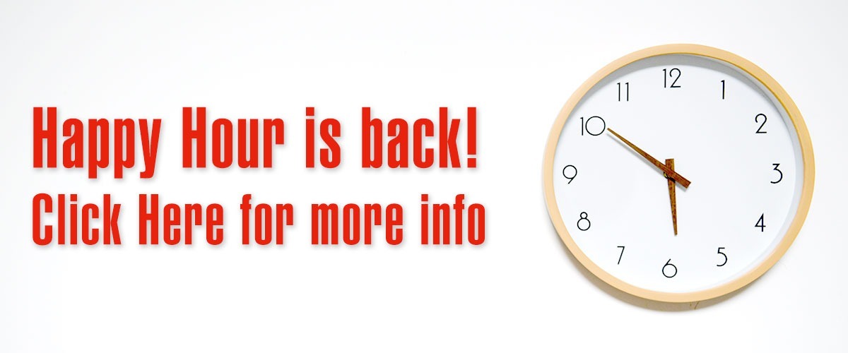 Happy Hour is back! in Red type on left hand side and Check Here for more info and a clock on the right side set at 5:50