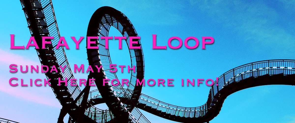 A background image of a silhouette of roller coaster with blue magenta sky with Magenta type on it saying Lafayette Loop on the first line near the top and Sunday May 5th on the second line and Click Here for more info! on the third line.