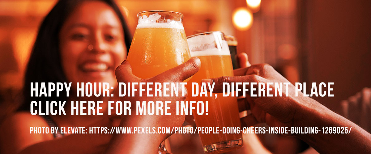 A tinted orange background of a close up of a woman raising a glass in a cheer with two other arms overlayed on the bottom white type with the first line saying Happy Hour: Different Day, Different Place and on the second line saying Click here for more info! and the third line saying, Photo by ELEVATE: https://www.pexels.com/photo/people-doing-cheers-inside-building-1269025/
