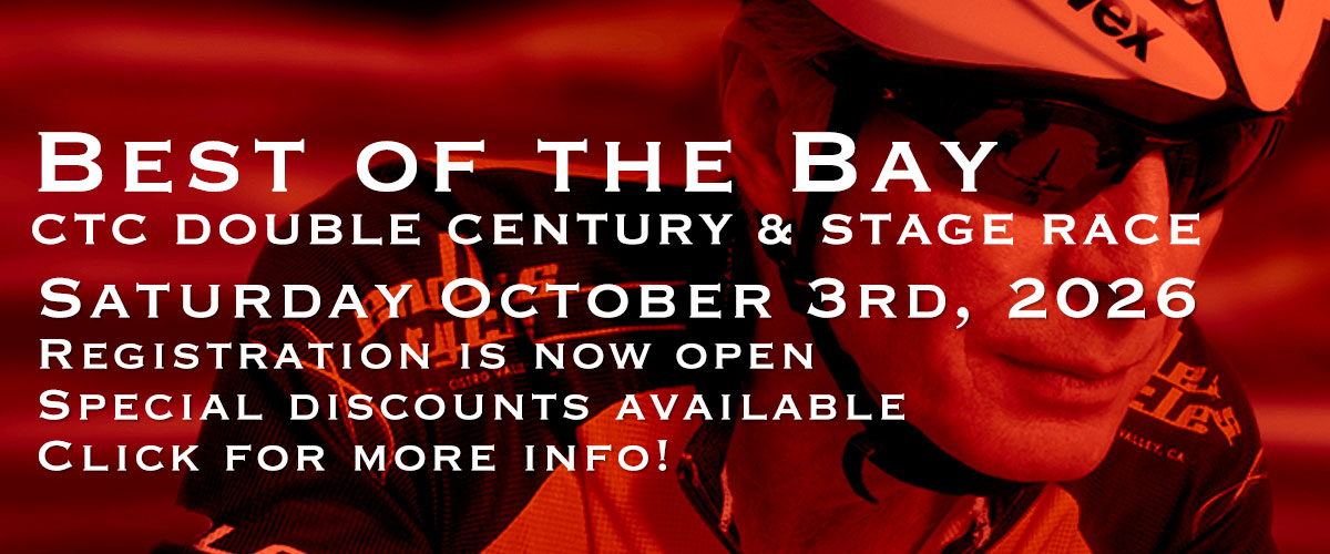 An orange image of the a road cyclist in the background with white type overlayed on the top saying Best of the Bay on the first line and on the second line, CTC Double Century & Stage Race and on the third line, Saturday October 3rd, 2026 and on the fourth line, Registration is now open, and on the fifth line, Special Discounts Available, and on the sixth line Click for more info!